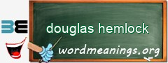 WordMeaning blackboard for douglas hemlock